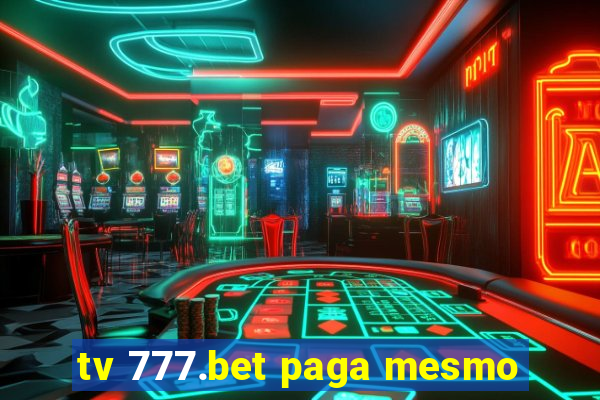 tv 777.bet paga mesmo